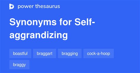 See examples of SELF-AGGRANDIZEMENT used in a sentence. . Selfaggrandizing synonym